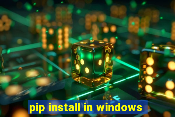 pip install in windows